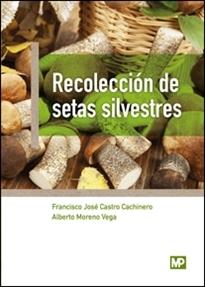 RECOLECCIÓN DE SETAS SILVESTRES. 