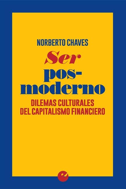 SER POSMODERNO "DILEMAS CULTURALES DEL CAPITALISMO FINANCIERO"