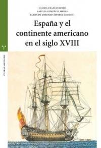 ESPAÑA Y EL CONTINENTE AMERICANO EN EL SIGLO XVIII. 