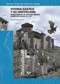 VITORIA-GASTEIZ Y SU HINTERLAND. EVOLUCIÓN DE UN SISTEMA URBANO ENTRE LOS SIGLOS XI Y XV. 