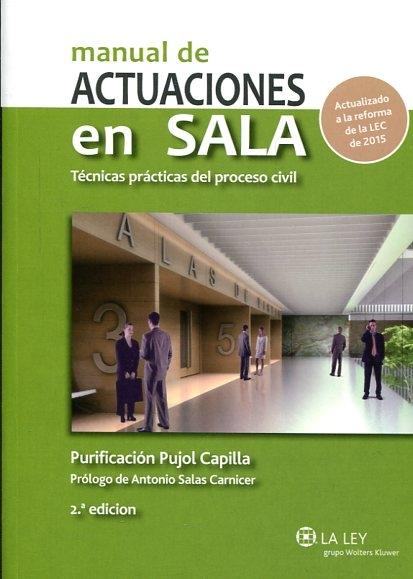 MANUAL DE ACTUACIONES EN SALA. TÉCNICAS PRÁCTICAS DEL PROCESO CIVIL (2.ª EDICIÓN. 