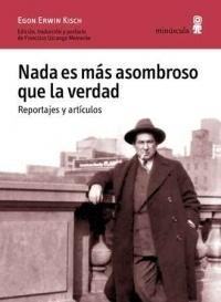 NADA ES MÁS ASOMBROSO QUE LA VERDAD. REPORTAJES Y ARTÍCULOS. 