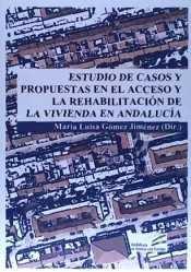 ESTUDIO DE CASOS Y PROPUESTAS EN EL ACCESO Y LA REHABILITACIÓN DE LA VIVIENDA EN ANDALUCIA