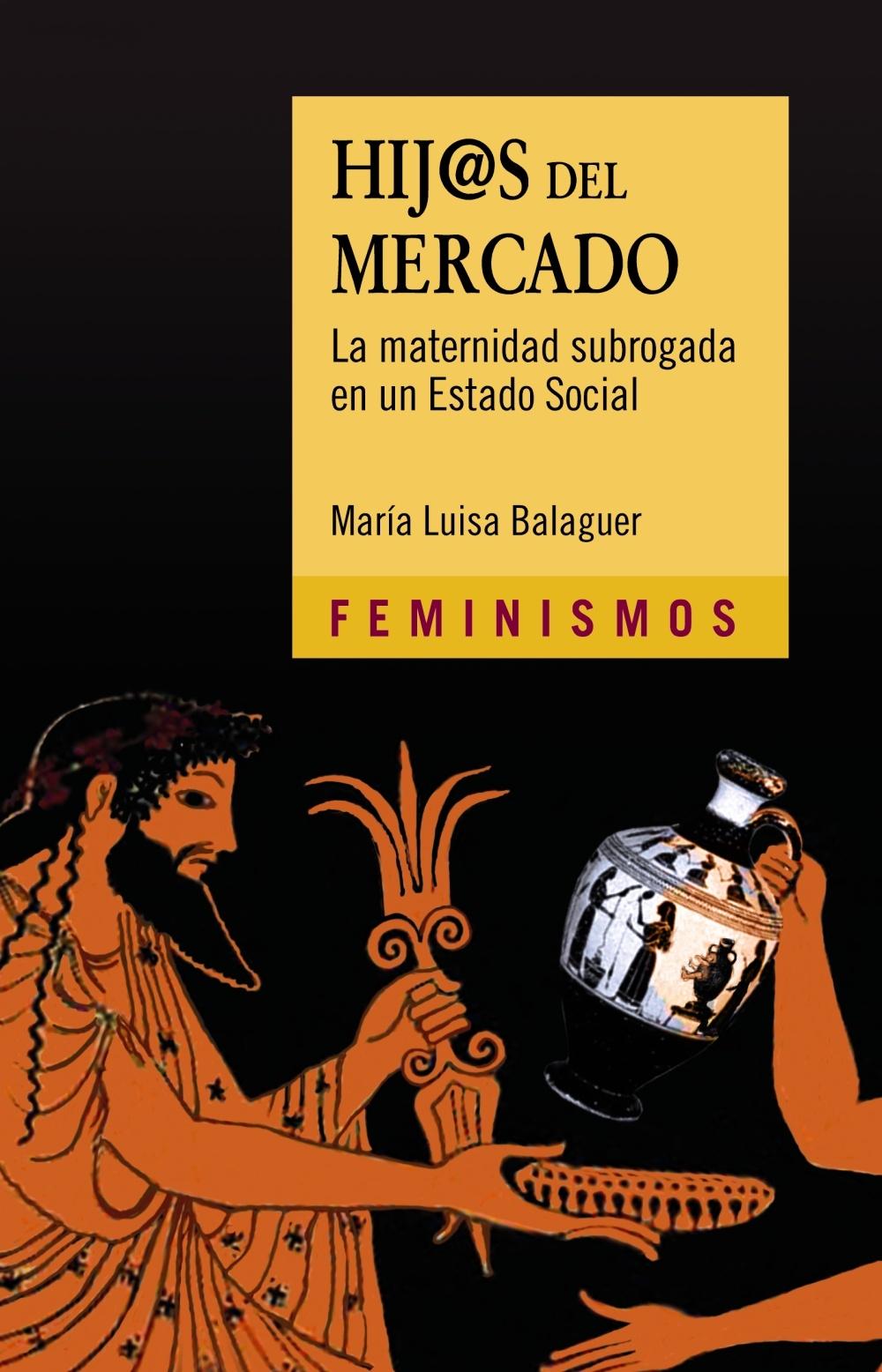 HIJAS DEL MERCADO "LA MATERNIDAD SUBROGADA EN UN ESTADO SOCIAL".