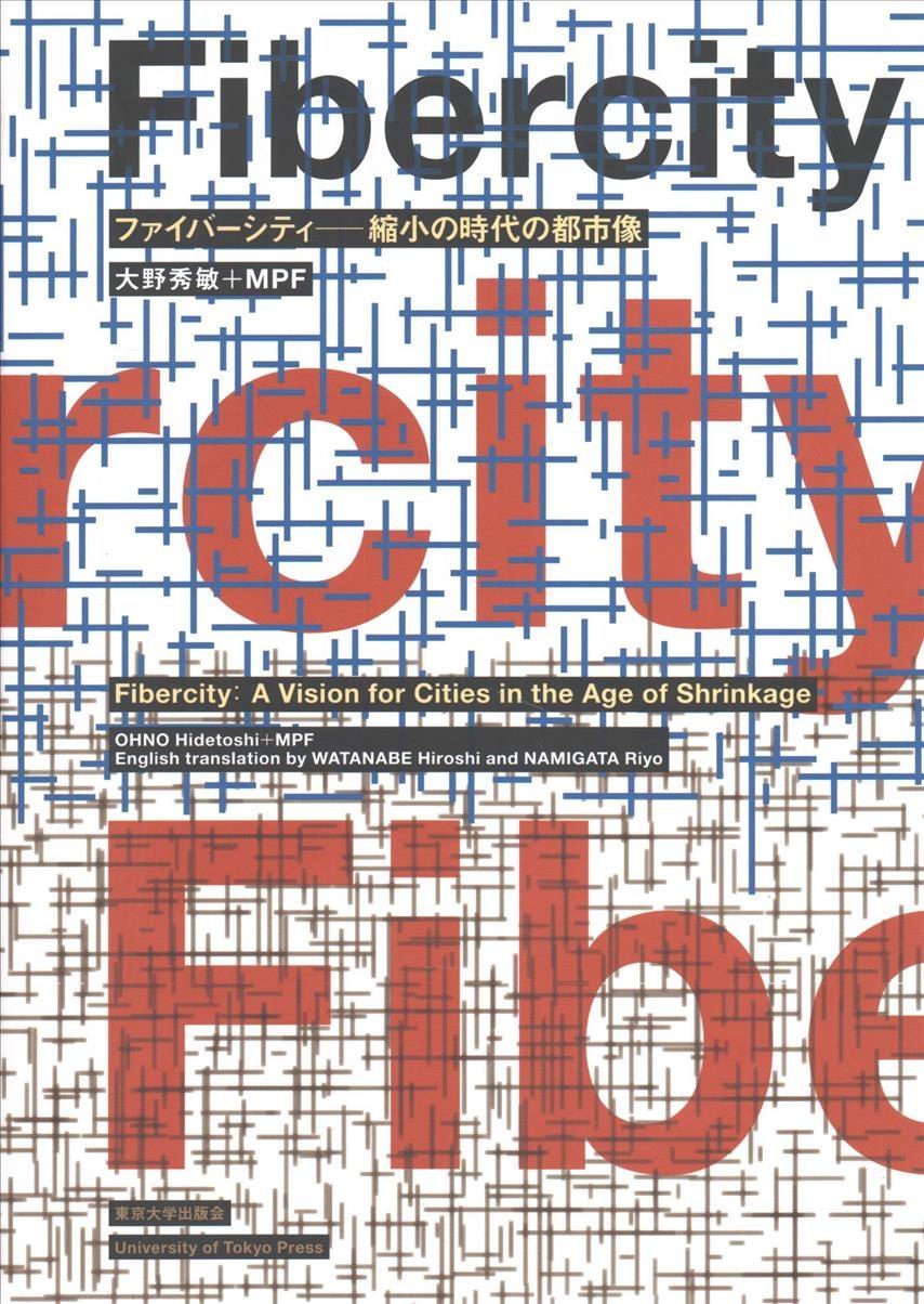 FIBER CITY: A VISION FOR CITIES IN THE AGE OF SHRINKAGE