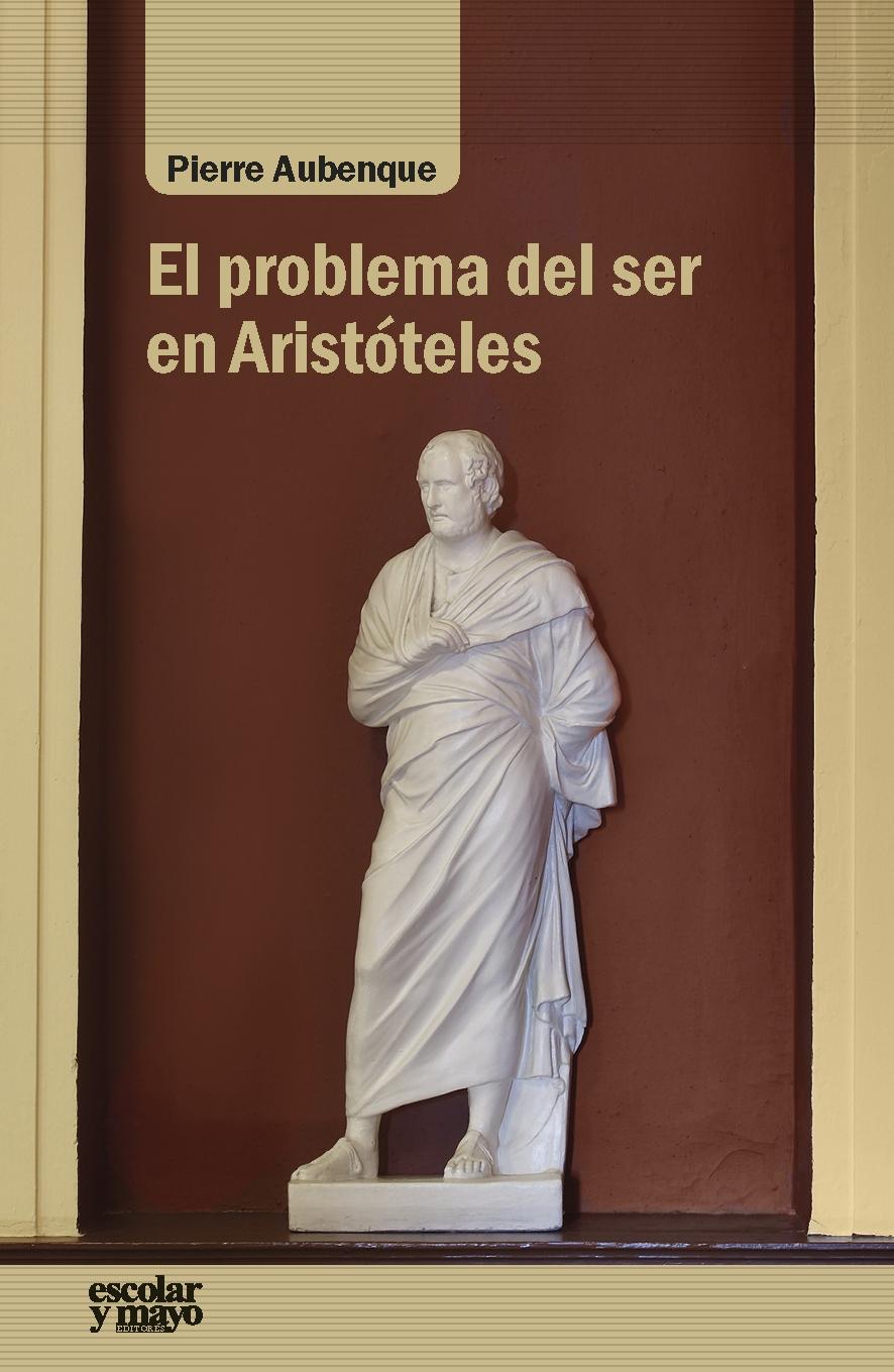 EL PROBLEMA DEL SER EN ARISTÓTELES "ENSAYO SOBRE LA PROBLEMÁTICA ARISTOTÉLICA"