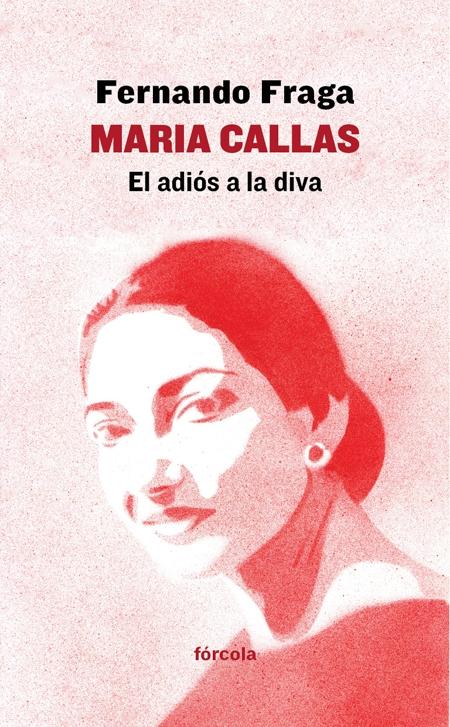 MARIA CALLAS "EL ADIÓS A LA DIVA"