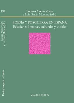 POESÍA Y POSGUERRA EN ESPAÑA "RELACIONES LITERARIAS, CULTURALES Y SOCIALES"