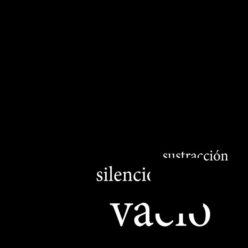 VACÍO, SUSTRACCIÓN Y SILENCIO "RESTA Y RENUNCIA EN EL PROCESO CREATIVO". 