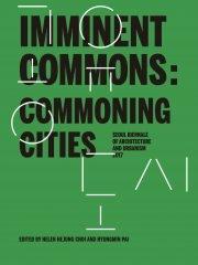 IMMINENT COMMONS: COMMONING CITIES. SEOUL BIENNALE OF ARCHITECTURE AND URBANISM 2017