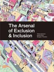 THE ARSENAL OF EXCLUSION / INCLUSION