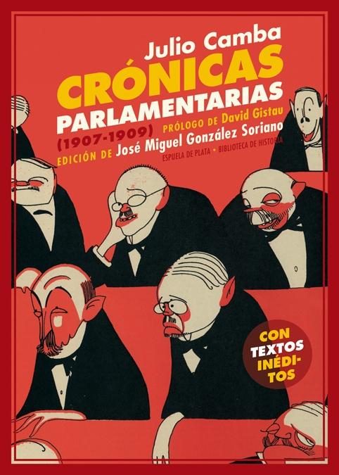 CRÓNICAS PARLAMENTARIAS "Y OTROS ARTÍCULOS POLÍTICOS (1907-1909)"