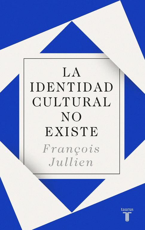 IDENTIDAD CULTURAL NO EXISTE, LA. 