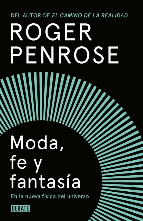 MODA, FE Y FANTASÍA EN LA NUEVA FÍSICA DEL UNIVERSO.