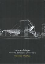 HANNES MEYER. PROYECTO, CONCEPTOS Y TRAYECTORIA