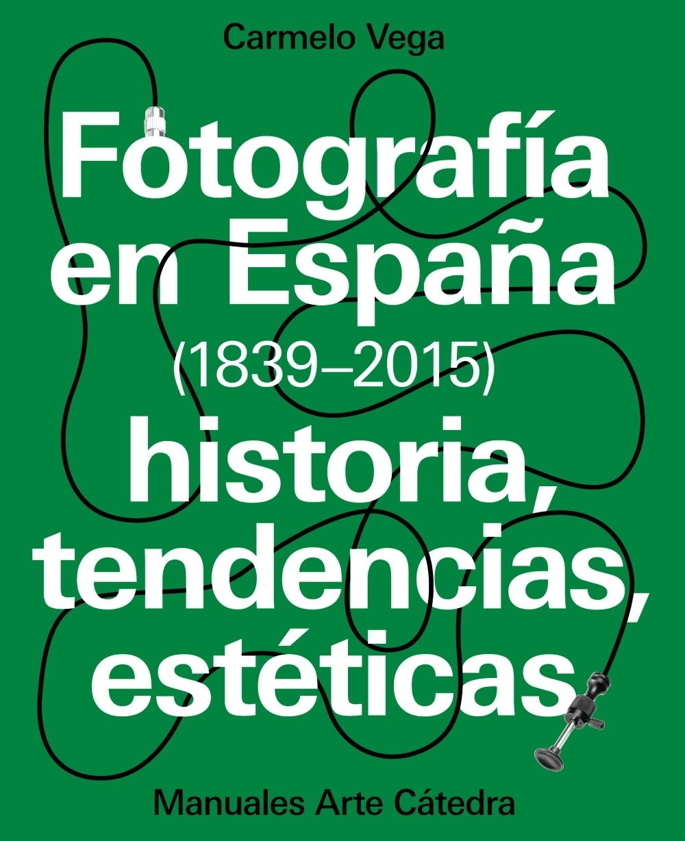 FOTOGRAFÍA EN ESPAÑA (1839-2015) "HISTORIA, TENDENCIAS, ESTÉTICAS". 