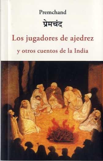 JUGADORES DE AJEDREZ Y OTROS CUENTOS DE LA INDIA, LOS