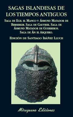 SAGAS ISLANDESAS DE LOS TIEMPOS ANTIGUOS "SAGA DE EGIL EL MANCO Y ASMUND MATADOR DE BERSERKIR. SAGA...". 