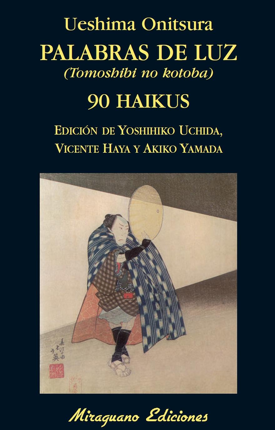 PALABRAS DE LUZ (TOMOSHIBI NO KOTOBA). 90 HAIKUS.