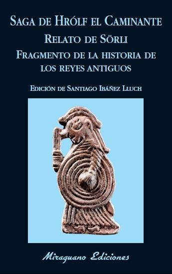 SAGA DE HRÓLF EL CAMINANTE. RELATO DE S RLI. FRAGMENTO DE LA HISTORIA DE LOS REY. 