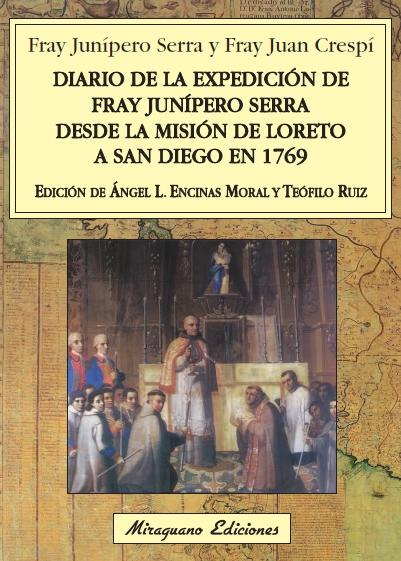 DIARIO DE LA EXPEDICIÓN DE FRAY JUNÍPERO SERRA DESDE LA MISIÓN DE LORETO A SAN D "DE LORETO A SAN DIEGO 1769"
