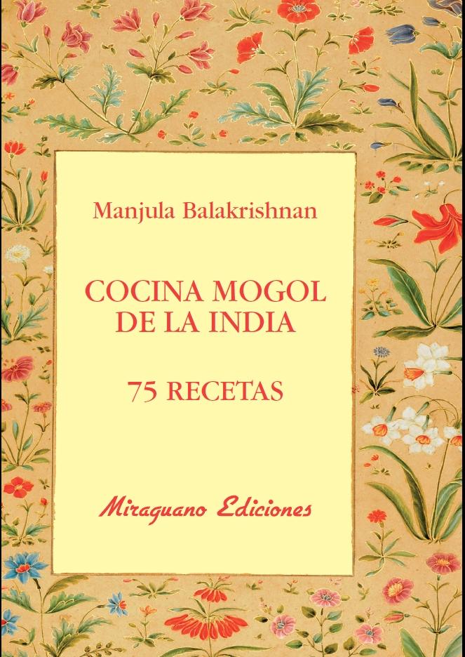 COCINA MOGOL DE LA INDIA. 75 RECETAS. 