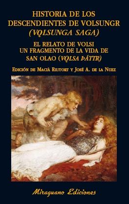 HISTORIA DE LOS DESCENDIENTES DE VOLSUNGR (VOLSUNGA SAGA). RELATO DE VOLSI. UNFR.