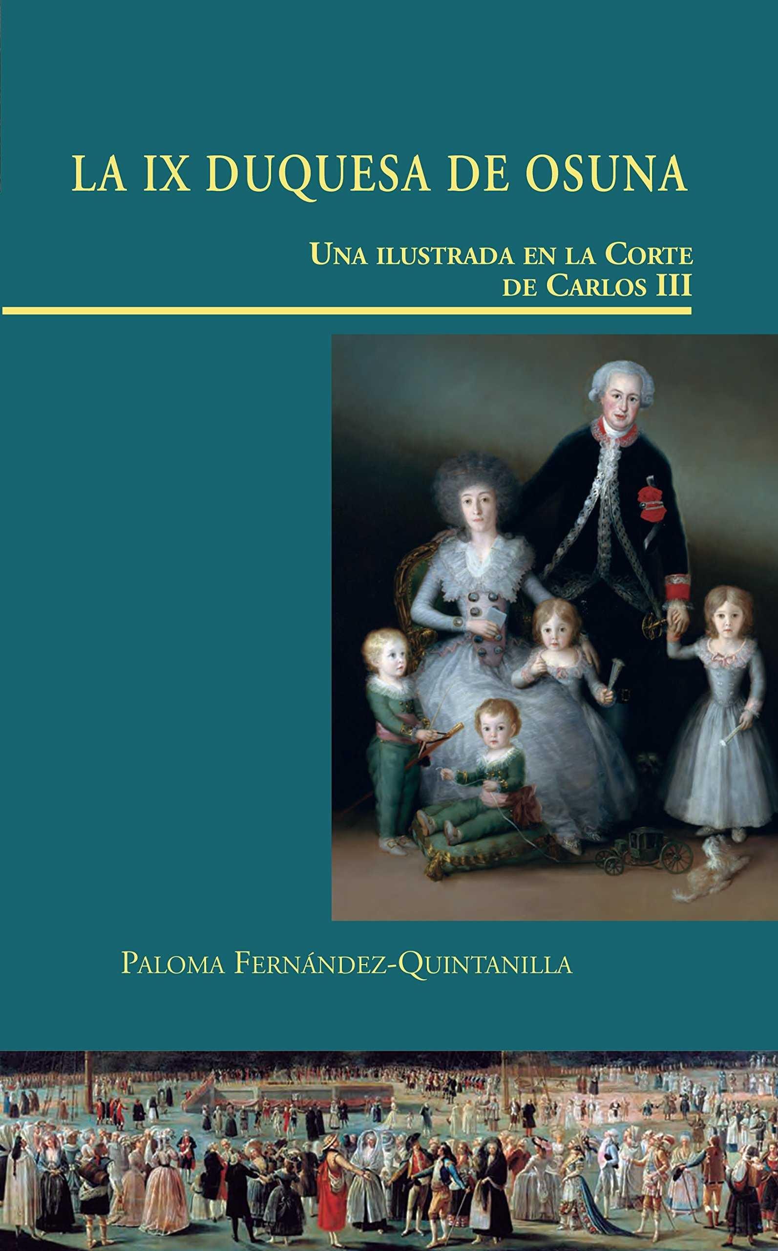 LA IX DUQUESA DE OSUNA. UNA ILUSTRADA EN LA CORTE DE CARLOS III. 