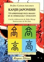 KANJIS JAPONESES. UN APRENDIZAJE FÁCIL BASADO EN SU ETIMOLOGÍA Y EVOLUCIÓN "UN APRENDIZAJE FACIL BASADO EN SU ETIMOLOGIA Y EVOLUCION". 