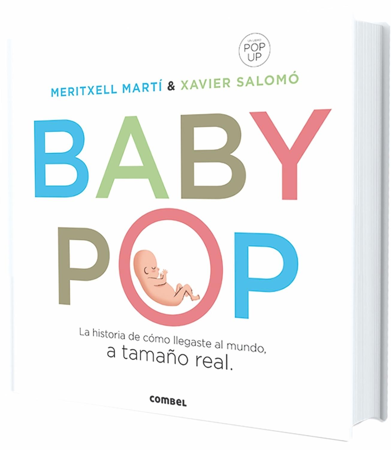 BABY- POP. LA HISTORIA DE COMO LLEGASTE AL MUNDO A TAMAÑO REAL