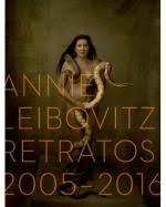 ANNIE LEIBOVITZ: RETRATOS 2005-2016. 
