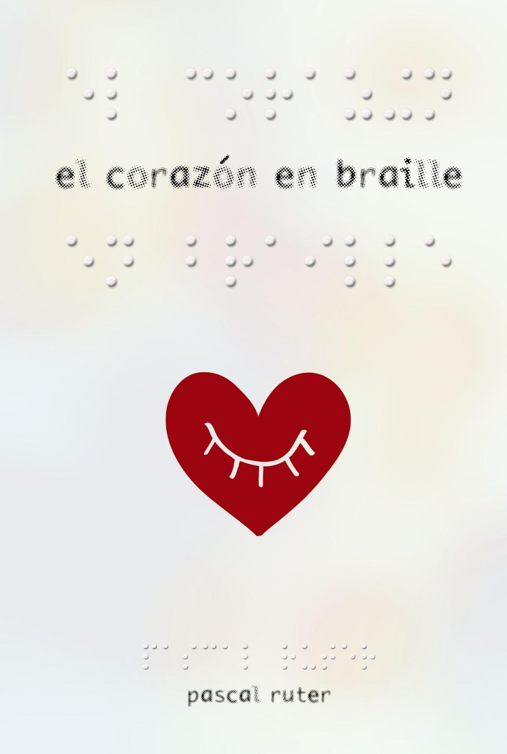 EL CORAZÓN EN BRAILLE.