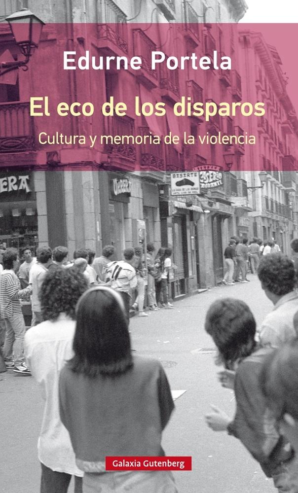 ECO DE LOS DISPAROS. CULTURA Y MEMORIA DE LA VIOLENCIA, EL