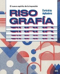 RISOGRAFIA "EL NUEVO ESPIRITU DE LA IMPRESION"