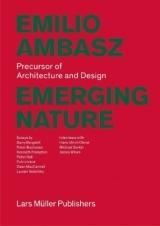 AMBASZ: EMILIO AMBASZ EMERGING NATURE. PRECURSOR OF ARCHITECTURE AND DESIGN