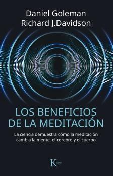 LOS BENEFICIOS DE LA MEDITACIÓN "LA CIENCIA DEMUESTRA CÓMO LA MEDITACIÓN CAMBIA LA MENTE, EL CEREBRO Y EL"