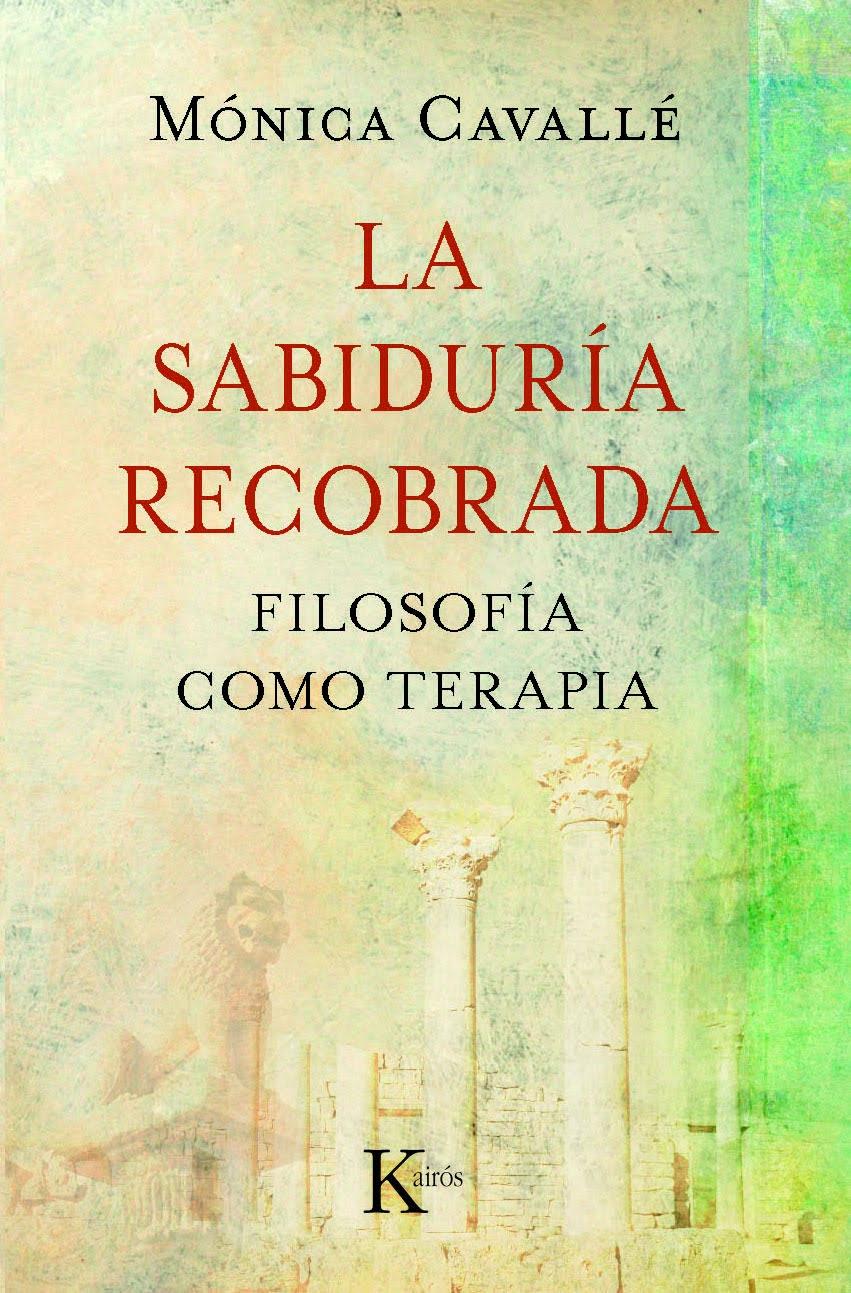 SABIDURIA RECOBRADA. FILOSOFIA COMO TERAPIA