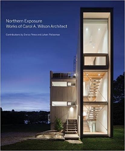 WILSON: NORTHERN EXPOSURE. WORKS OF CAROL A. WILSON ARCHITECT