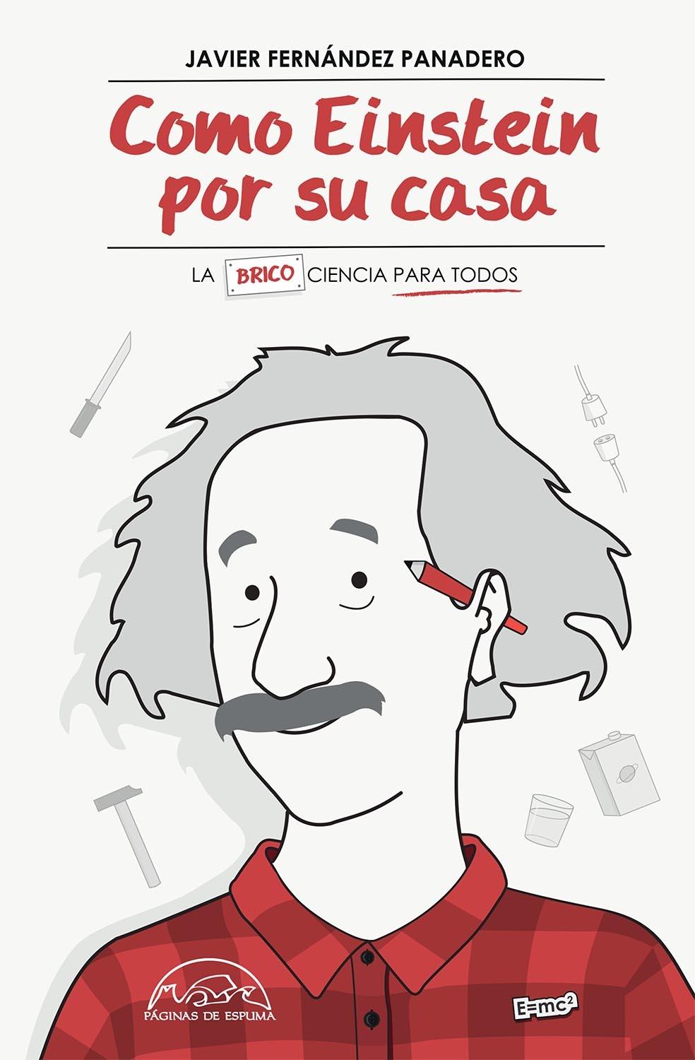 COMO EINSTEIN POR SU CASA "LA CIENCIA PARA TODOS". 