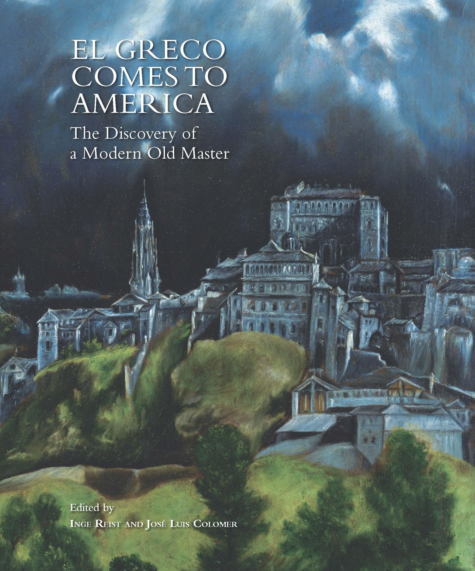 EL GRECO COMES TO AMERICA. THE DISCOVERY OF A MODERN OLD MASTER. 