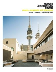 MODERN ARCHITECTURE KUWAIT VOL. 2. ESSAYS, ARGUMENTS, INTERVIEWS
