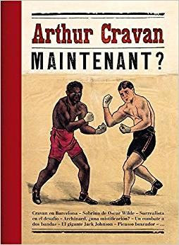 ARTHUR CRAVAN. MAINTENANT?.