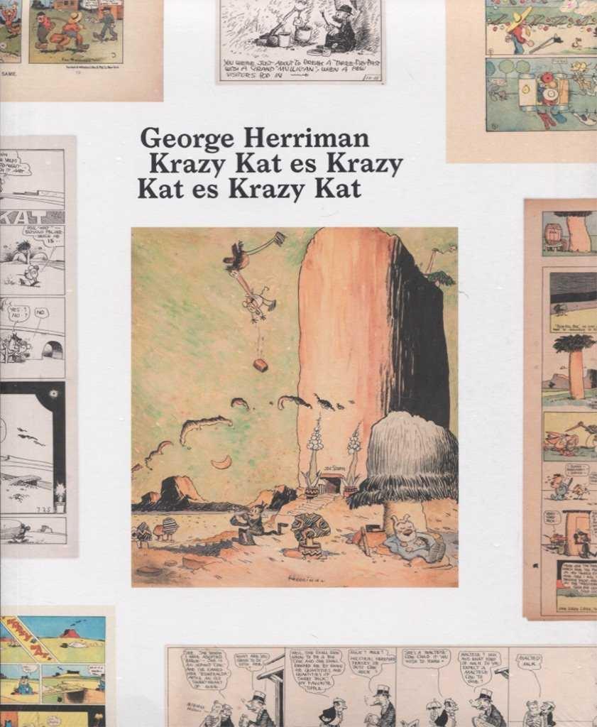 GEORGES HERRIMAN. KRAZY KAT ES KRAZY KAT ES KRAZY KAT.