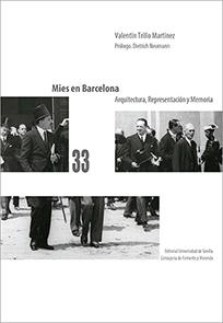 MIES EN BARCELONA. "ARQUITECTURA, REPRESENTACIÓN Y MEMORIA"