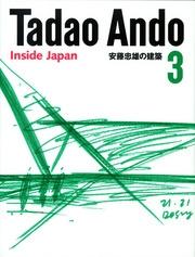ANDO: TADAO ANDO 3: INSIDE JAPAN. 