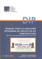 MANUAL PARA LA DIRECCIÓN INTEGRADA DE PROYECTOS EN CONSTRUCCIÓN.