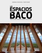 ESPACIOS DE BACO, LOS "ARQUITECTURA Y PAISAJE DEL VINO EN LA RIOJA ALAVESA". 