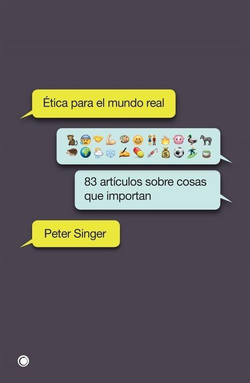 ÉTICA PARA EL MUNDO REAL "83 ARTÍCULOS SOBRE COSAS QUE IMPORTAN".