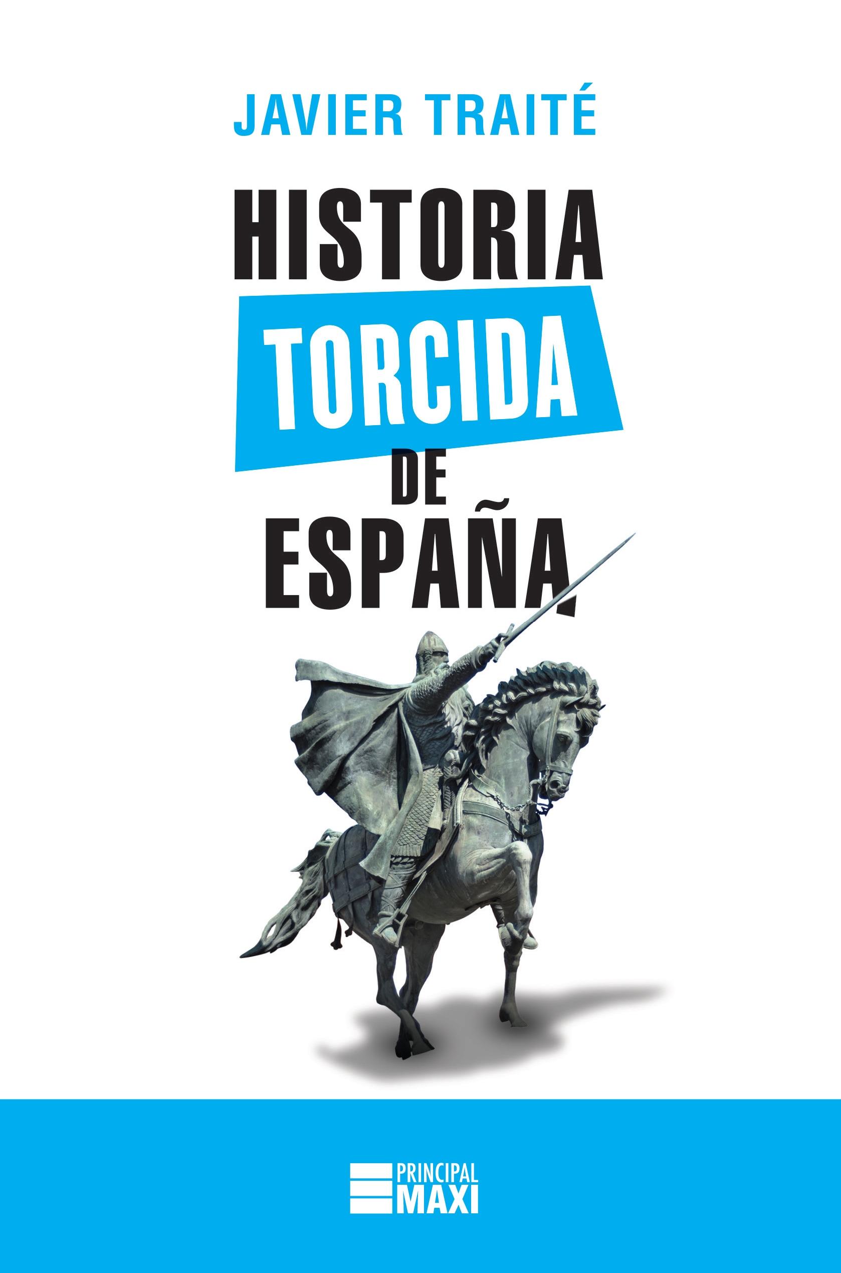 HISTORIA TORCIDA DE ESPAÑA. 