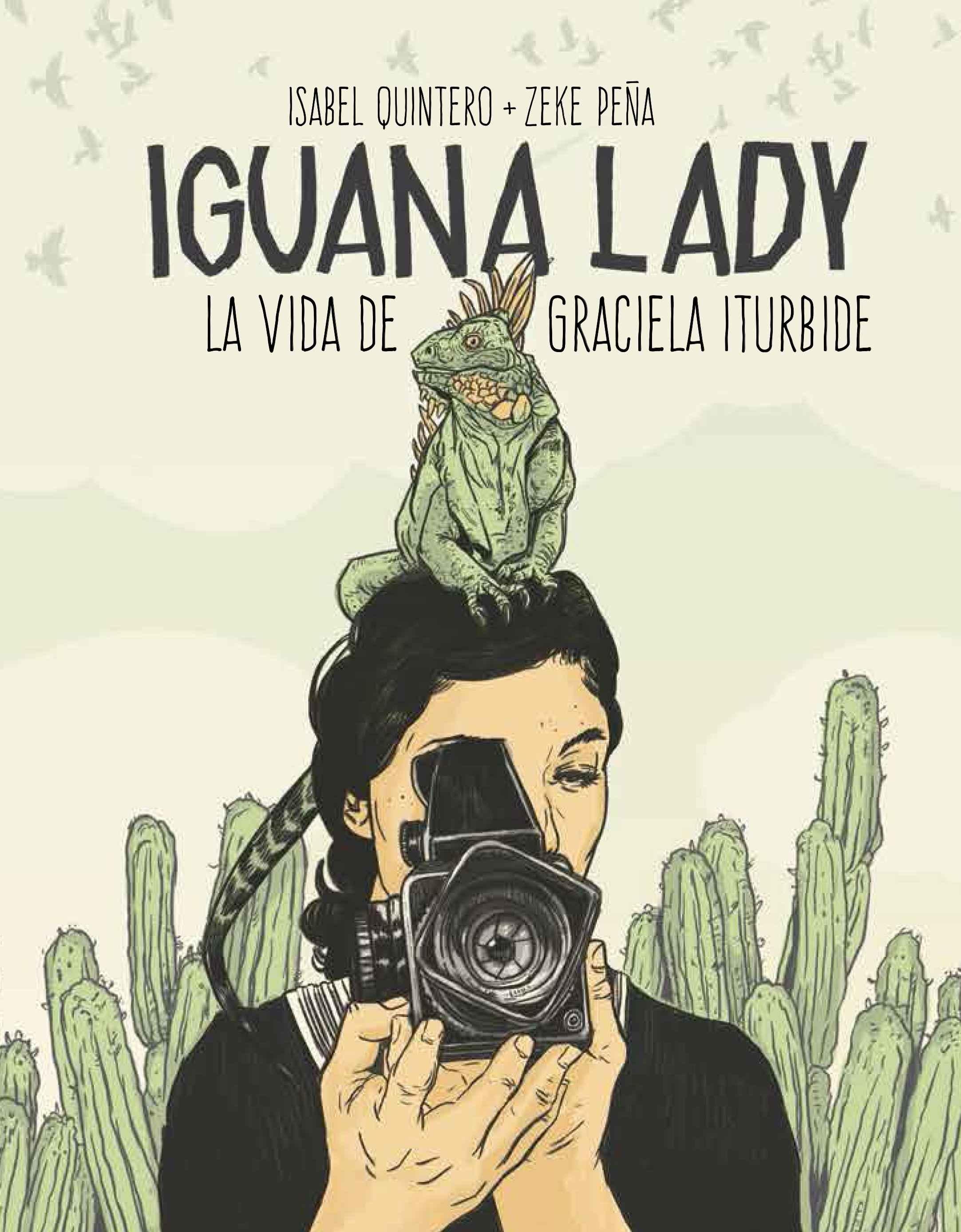 IGUANA LADY. LA VIDA DE GRACIELA ITURBIDE.. 